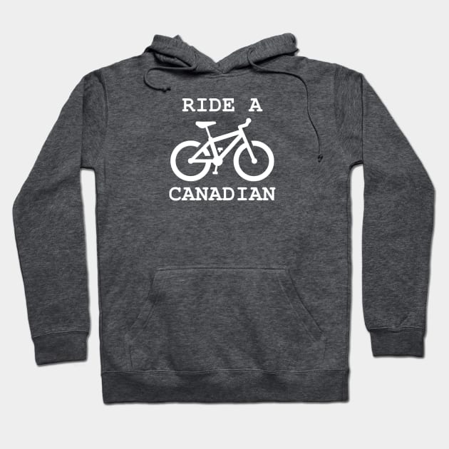 Ride a Canadian Hoodie by InletGoodsCo